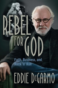 Hardcover Rebel for God: Faith, Business, and Rock 'n' Roll Book