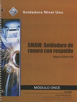 Paperback SMAW: Soldadura de Ranura Con Respaldo Modulo Once: Modulo ES29111-09: Soldadura Nivel Uno Book