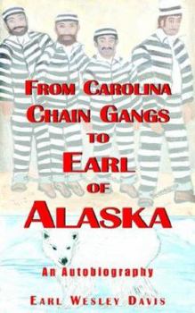 Paperback From Carolina Chain Gangs to Earl of Alaska: An Autobiography Book