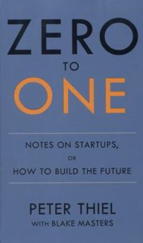 Hardcover Zero to One: Notes on Start Ups, or How to Build the Future Book