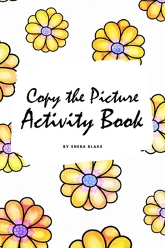 Paperback Copy the Picture Activity Book for Children (6x9 Coloring Book / Activity Book) Book
