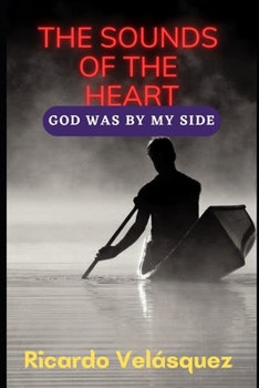 Paperback The Sounds of the Heart: God was by my side Book