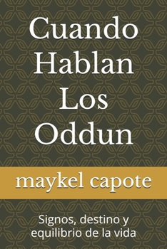 Paperback Cuando Hablan Los Oddun: Signos, destino y equilibrio de la vida [Spanish] Book