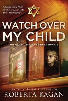 Watch Over My Child - Book #3 of the Michal's Destiny