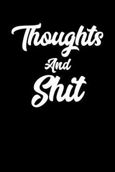 Thoughts And Shit: Graph Paper Notebook, 6x9 Inch, 120 pages
