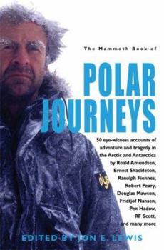 Paperback The Mammoth Book of Polar Journeys: 42 Eye-Witness Accounts of Adventure and Tragedy in the Artic and Antartica Book