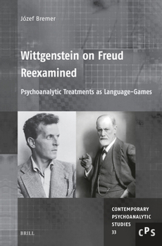 Hardcover Wittgenstein on Freud Reexamined: Psychoanalytic Treatments as Language-Games Book