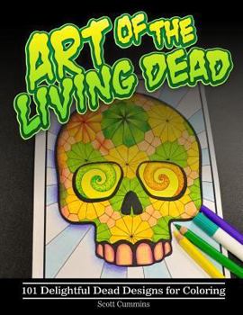 Paperback Art of the Living Dead: 101 Delightful Dead Designs for Coloring Book