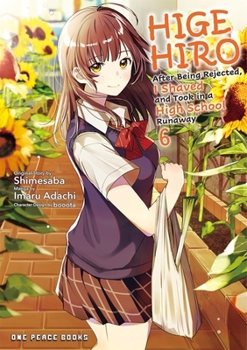 Higehiro Volume 6: After Being Rejected, I Shaved and Took in a High School Runaway - Book #6 of the Higehiro: After Being Rejected, I Shaved and Took in a High School Runaway Manga
