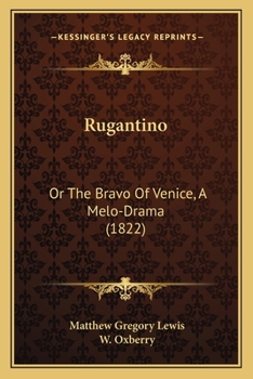 Paperback Rugantino: Or The Bravo Of Venice, A Melo-Drama (1822) Book