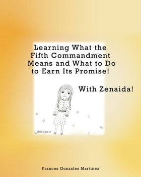 Paperback Learning What the Fifth Commandment Means and What to Do to Earn Its Promise! With Zenaida! Book