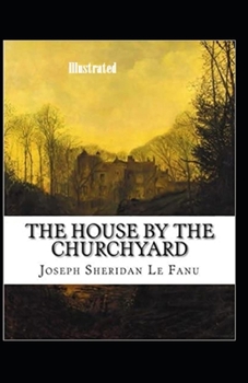 Paperback The House by the Church-Yard Illustrated Book