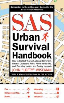 Paperback SAS Urban Survival Handbook: How to Protect Yourself Against Terrorism, Natural Disasters, Fires, Home Invasions, and Everyday Health and Safety Ha Book
