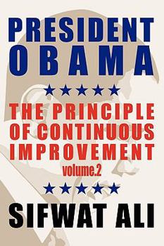 Paperback President Obama: & The Principle of Continuous Improvement - Volume 2 Book
