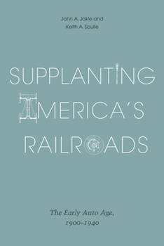 Paperback Supplanting America's Railroads: The Early Auto Age, 1900-1940 Book