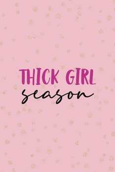 Paperback Thick Girl Season: All Purpose 6x9 Blank Lined Notebook Journal Way Better Than A Card Trendy Unique Gift Pink And Gold Thick Book