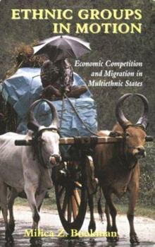 Paperback Ethnic Groups in Motion: Economic Competition and Migration in Multi-Ethnic States Book