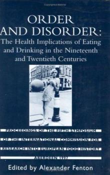 Hardcover Order and Disorder: The Health Implications of Eating and Drinking in the Nineteenth and Twentieth Centuries Book