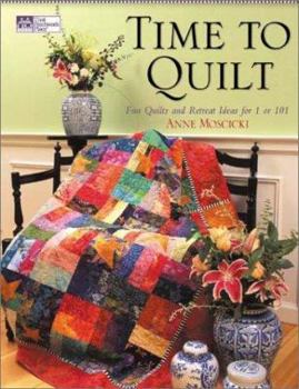 Paperback Time to Quilt: Fun Quilts and Retreat Ideas for 1 or 101 Book