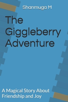Paperback The Giggleberry Adventure: A Magical Story About Friendship and Joy Book
