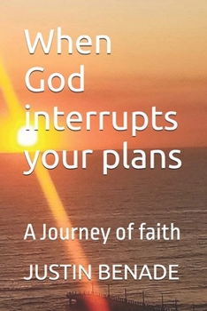 Paperback When God interrupts your plans: A Journey of faith Book