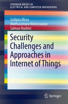 Security Challenges and Approaches in Internet of Things - Book  of the SpringerBriefs in Electrical and Computer Engineering