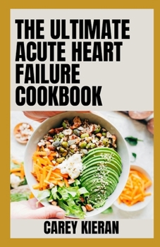 Paperback The Ultimate A&#1089;ut&#1077; H&#1077;&#1072;rt Failure Cookbook: 100+ Delicious Recipes Book