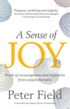 A Sense of Joy: Words of Encouragement and Inspiration from a Psychotherapist