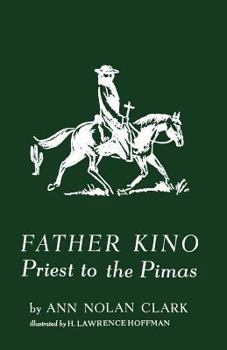 Paperback Father Kino: Priest to the Pimas Book