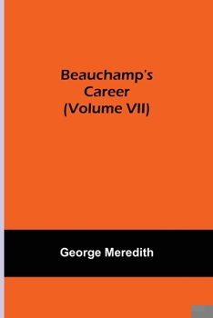 Paperback Beauchamp's Career (Volume VII) Book