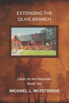Paperback Extending the Olive Branch: Cabin on the Mountain Volume 10 Book