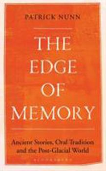 Hardcover The Edge of Memory: Ancient Stories, Oral Tradition and the Post-Glacial World Book