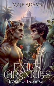 Paperback Exius Chronicles: L'Oméga Insoumis [French] Book
