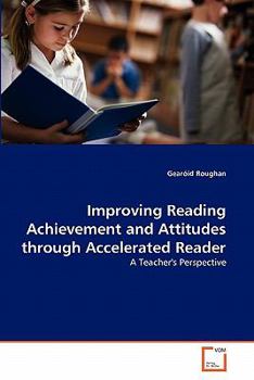 Paperback Improving Reading Achievement and Attitudes through Accelerated Reader Book