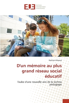 Paperback D'un mémoire au plus grand réseau social éducatif [French] Book