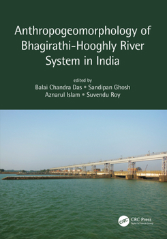 Paperback Anthropogeomorphology of Bhagirathi-Hooghly River System in India Book