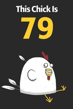 This Chick Is 79: Cute 79th Birthday 122 Page Diary Journal Notebook Planner Gift For Chicken Lovers