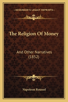 Paperback The Religion Of Money: And Other Narratives (1852) Book