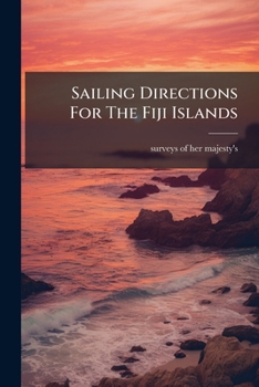 Paperback Sailing Directions For The Fiji Islands Book