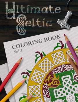 Paperback Ultimate Celtic Coloring Book Volume 1 Book