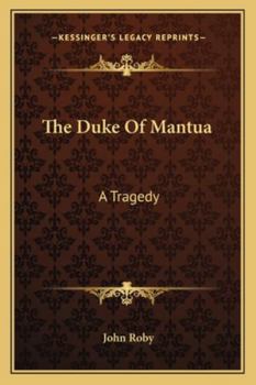 Paperback The Duke Of Mantua: A Tragedy Book