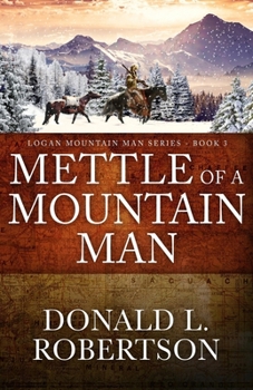 Paperback Mettle of a Mountain Man: Logan Mountain Man Western Series - Book 3 Book
