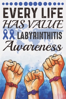 Paperback Every Life Has Value Labyrinthitis Awareness: College Ruled Labyrinthitis Awareness Journal, Diary, Notebook 6 x 9 inches with 100 Pages Book