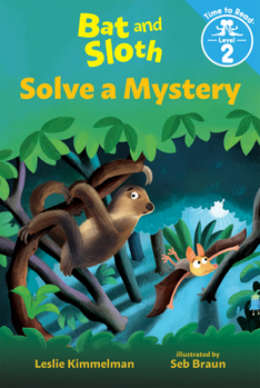 Hardcover Bat and Sloth Solve a Mystery (Bat and Sloth: Time to Read, Level 2) Book