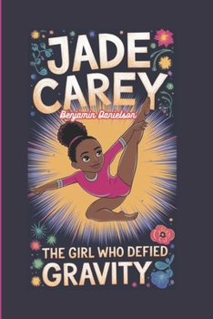 JADE CAREY: The Girl Who Defied Gravity