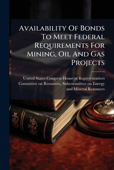 Availability Of Bonds To Meet Federal Requirements For Mining, Oil And Gas Projects