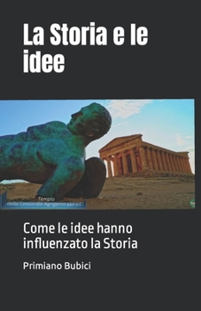 Paperback La Storia e le idee: Come le idee hanno influenzato la Storia [Italian] Book