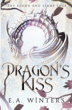 Paperback Dragon's Kiss (The Blood & Flame Saga, book 1) Book