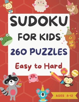 Paperback Sudoku for Kids Ages 8-12: 260 Puzzles Easy to Hard with Solutions Sudoku Puzzle Book for Kids Large Print Book