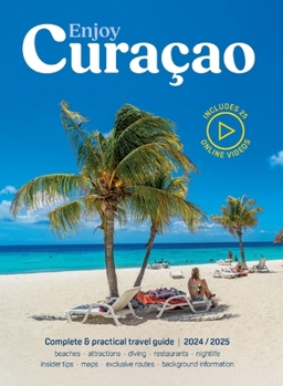 Paperback Enjoy Curacao Travel Guide: Complete and practical Curacao travel guide edition 2024/2025 Book